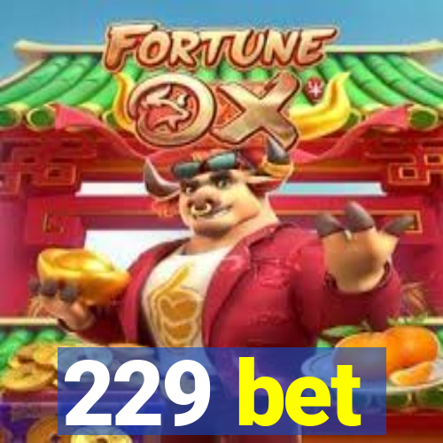 229 bet